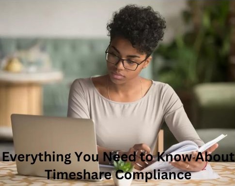 Everything You Need to Know About Timeshare Compliance