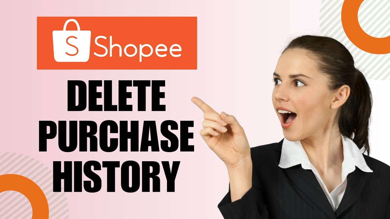 A Comprehensive Guide on How to Delete Purchase History in Shopee